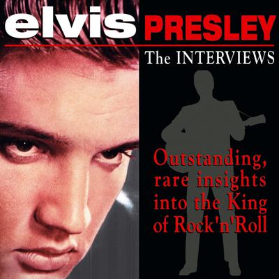 The Interviews: Outstanding Rare Insights into the King of Rock 'N' Roll's cover