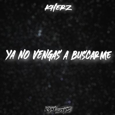 Ya No Vengas a Buscarme's cover