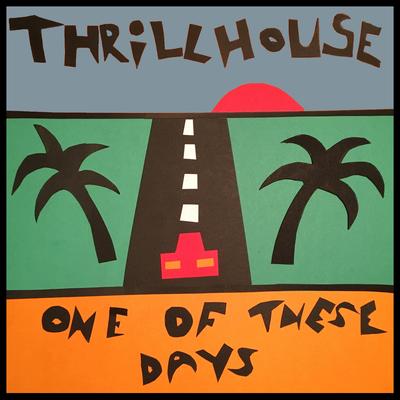 One of These Days By Thrillhouse's cover