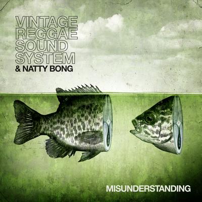 Misunderstanding By Vintage Reggae Soundsystem, Natty Bong's cover