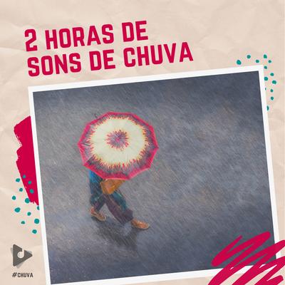 2 Horas de Sons de Chuva Calmos's cover