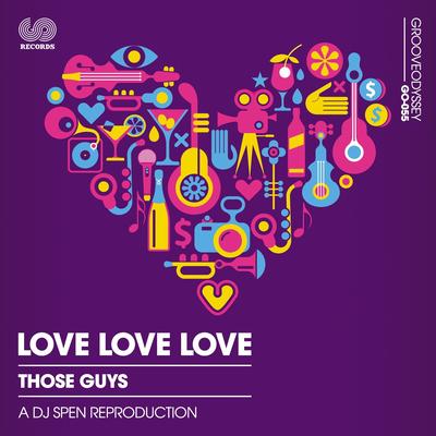 Love Love Love (DJ Spen's Classic Reproduction) By Those Guys, DJ Spen's cover