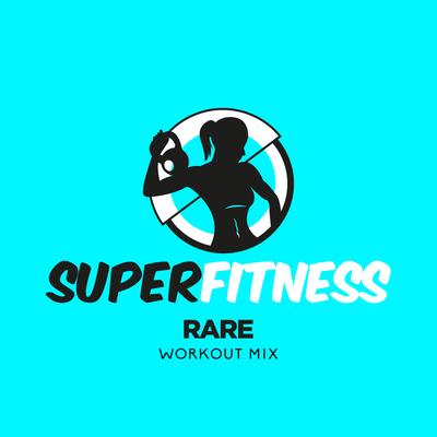 Rare (Instrumental Workout Mix 133 bpm) By SuperFitness's cover