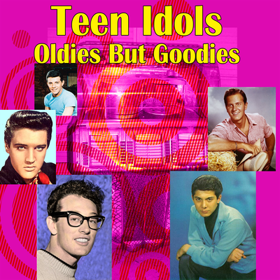 Teen Idols: Oldies But Goodies's cover