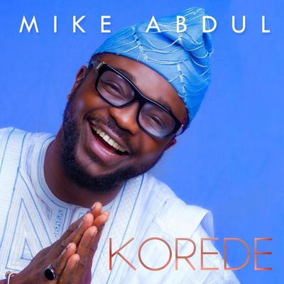 Korede By Mike Abdul's cover