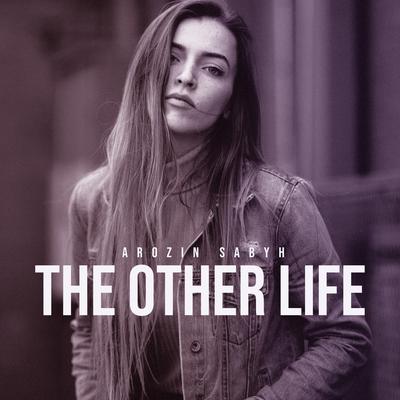 The Other Life By Arozin Sabyh's cover