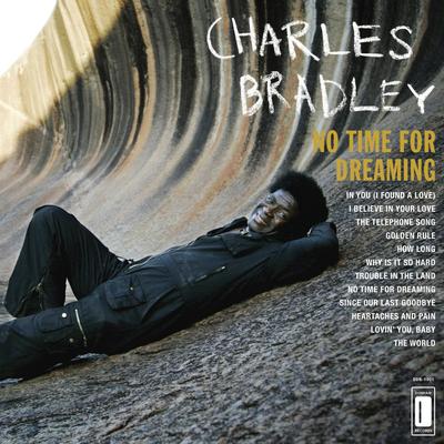 No Time For Dreaming By Charles Bradley, Menahan Street Band's cover