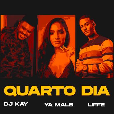 Quarto Dia By Dj Kay, Liffe, Ya Malb's cover