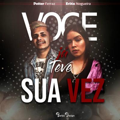 Você Já Teve Sua Vez By Petter Ferraz, Erika Nogueira's cover