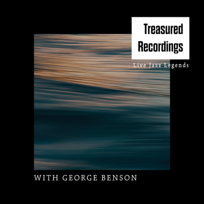 Treasured Recordings (Live Jazz Legends) - With George Benson (Vol. 4)'s cover