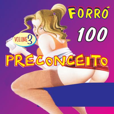 Forró 100 Preconceito, Vol. 3's cover