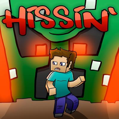 Hissin: A Minecraft Parody of Whistle's cover