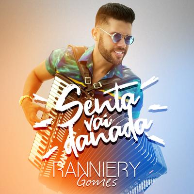 Senta Vai Danada By Ranniery Gomes's cover