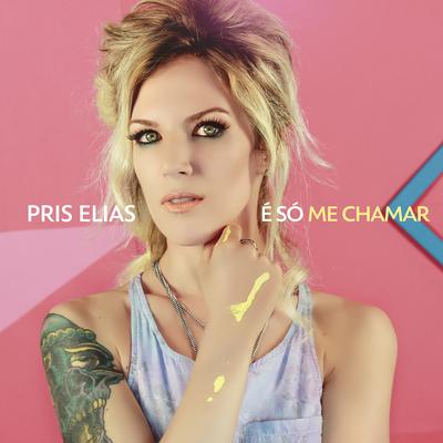 É Só Me Chamar By Pris Elias's cover