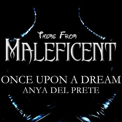 Once Upon a Dream (Theme from Maleficent) By Anya Del Prete's cover