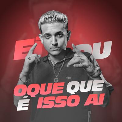 Ei, Ou, o Que Que É Isso Ai By MC Digu's cover