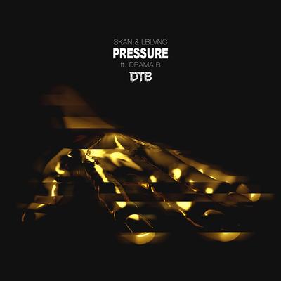 Pressure (feat. Drama B) By Skan, LBLVNC, Drama B's cover