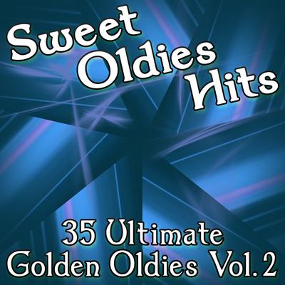 Sweet Oldies Hits - 35 Ultimate Golden Oldies Vol. 2's cover