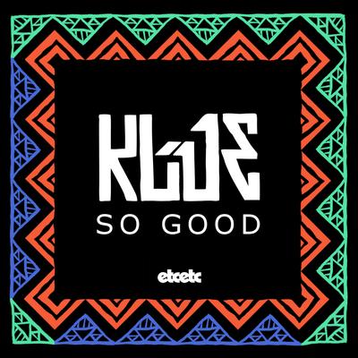 So Good By Klue's cover