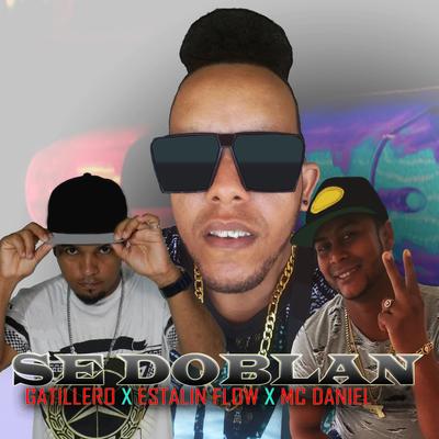 Se Doblan By Estalin Flow, Gatillero, MC Daniel's cover