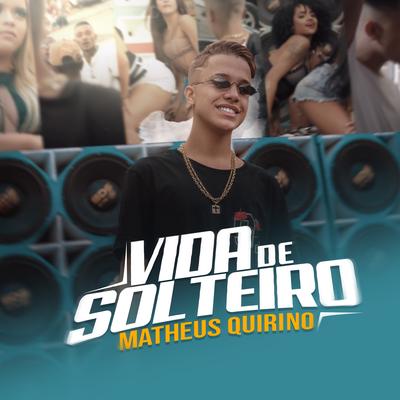 Vida de Solteiro By Matheus Quirino's cover