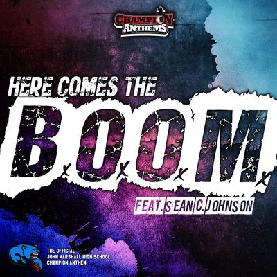 Here Comes the Boom! By Sean C. Johnson, Champion Anthems's cover