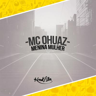 Menina Mulher By Mc Ohuaz's cover