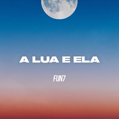 A Lua e Ela By FUN7's cover