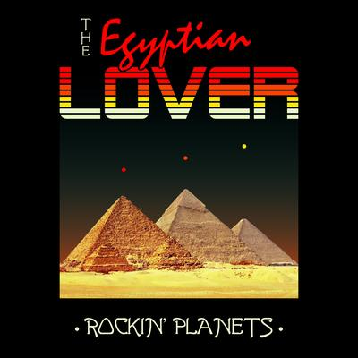 Rockin Planets By The Egyptian Lover's cover