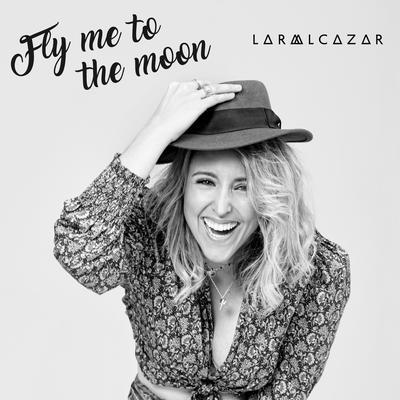 Fly Me to the Moon By Lara Alcázar's cover