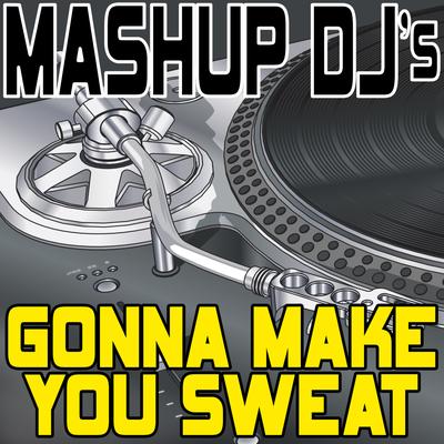 Gonna Make You Sweat (Everybody Dance Now) (Instrumental Mix) [Re-Mix Tool] By Mashup DJ's's cover