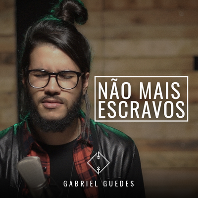 Não Mais Escravos By Gabriel Guedes de Almeida's cover