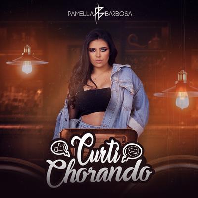 Curti Chorando By Pamella Barbosa's cover