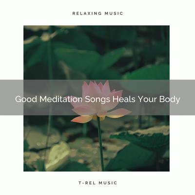 Good Meditation Songs Heals Your Body's cover