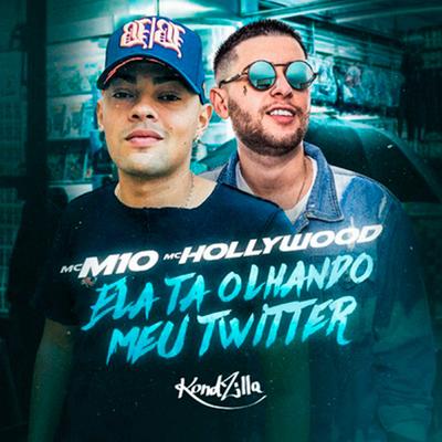 Ela Tá Olhando Meu Twitter By MC M10, MC Hollywood's cover