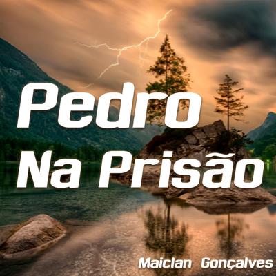 Pedro na Prisão By Maiclan Gonçalves CCB's cover