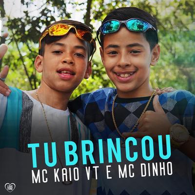 Tu Brincou By Love Funk, MC Dinho, MC Kaio VT's cover