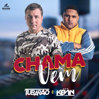 Chama, Vem By DJ Tubarão, MC Kevin o Chris's cover