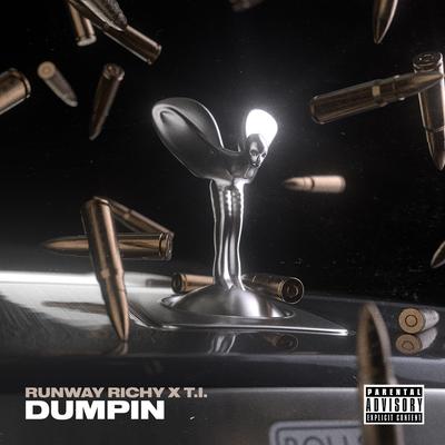 Dumpin (feat. T.I.) By Runway Richy, T.I.'s cover