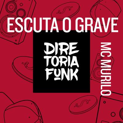 Escuta o Grave By MC Murilo MT's cover