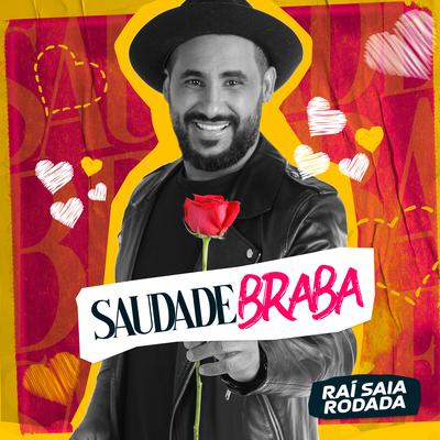 Saudade Braba By Raí Saia Rodada's cover