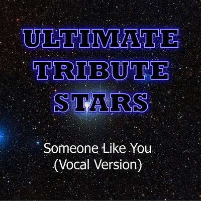 Adele - Someone Like You (Vocal Version) By Ultimate Tribute Stars's cover