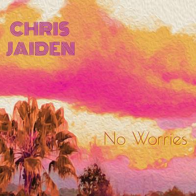 No Worries By Chris Jaiden's cover