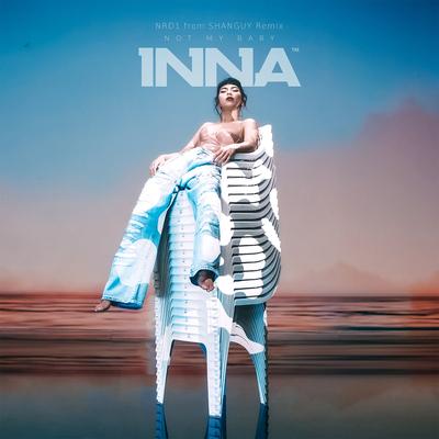Not My Baby (NRD1 From SHANGUY Remix) By INNA, NRD1's cover
