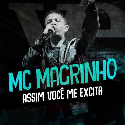 Assim Você Me Excita By Mc Magrinho's cover