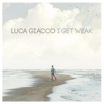 I Get Weak By Luca Giacco's cover