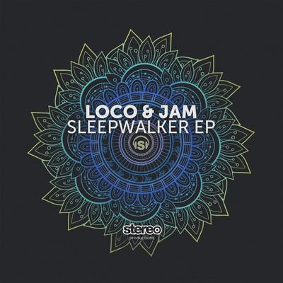 Sleepwalker By Loco & Jam's cover