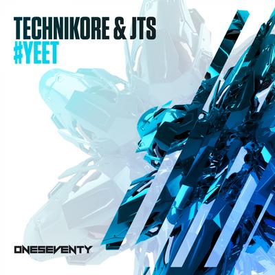#YEET (Original Mix) By Technikore, Jts's cover