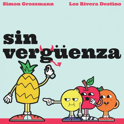 Sin Vergüenza By Simon Grossmann, Los Rivera Destino's cover
