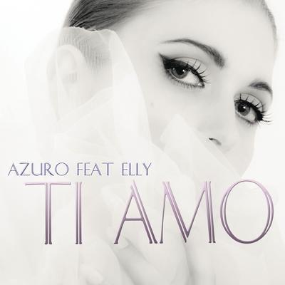 Ti Amo (DJ Mix) By Azuro, Elly's cover